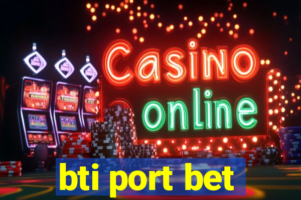 bti port bet